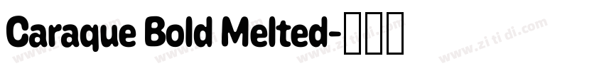 Caraque Bold Melted字体转换
